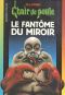 [Chair de Poule 74] • Le fantôme du miroir